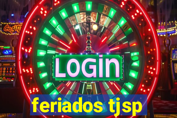 feriados tjsp